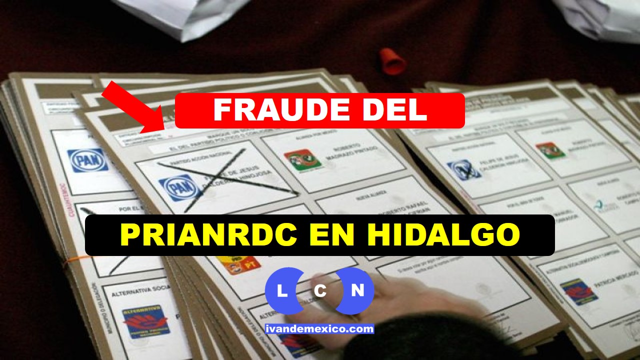 FALSIFICAN VOTOS A FAVOR DEL PAN EN HIDALGO