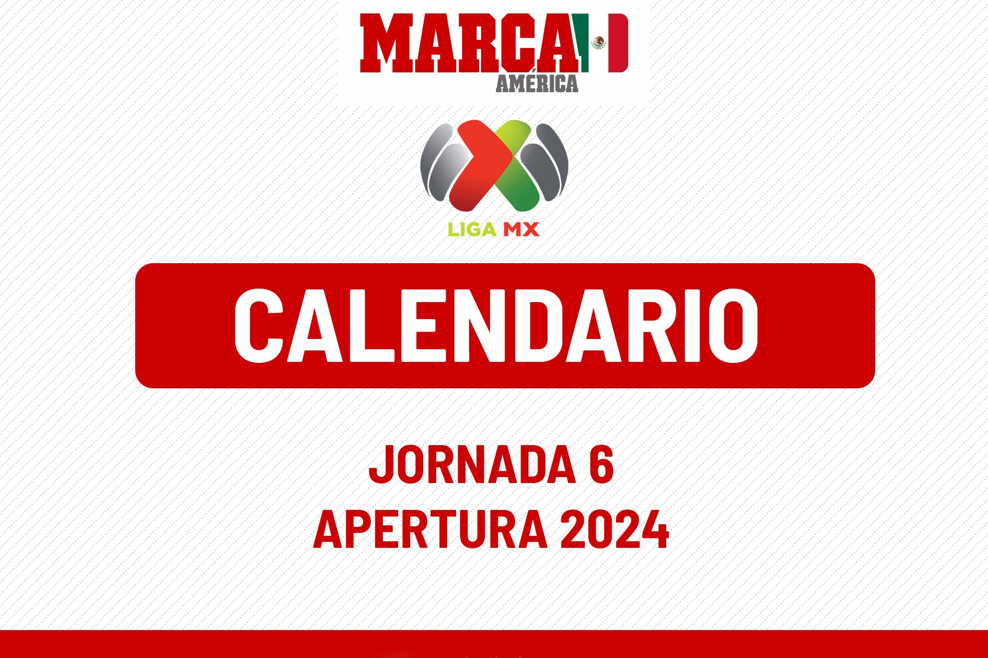 JORNADA 6 LIGA MX 2024: HORARIOS Y CANALES DE LA PRÓXIMA FECHA DEL FUTBOL MEXICANO