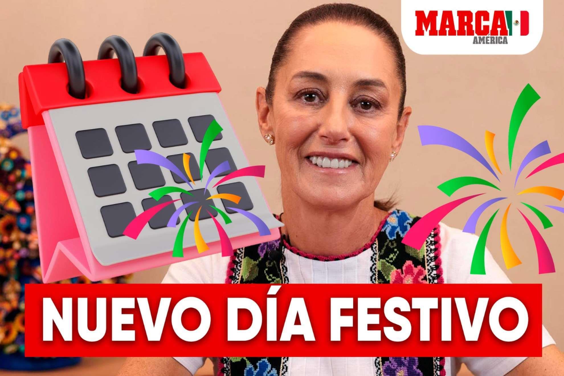 EL NUEVO DÍA FESTIVO QUE EMPIEZA CON CLAUDIA SHEINBAUM: FECHA Y CUÁNDO APLICA EN 2024