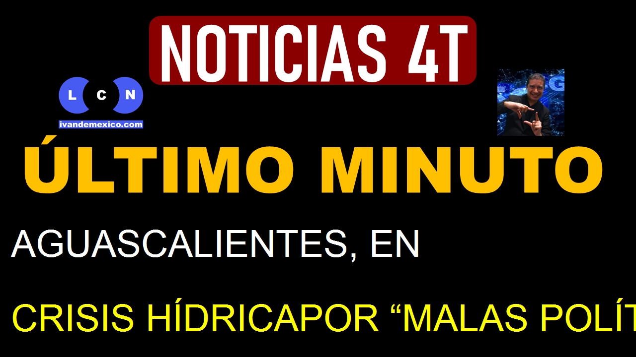 AGUASCALIENTES, EN CRISIS HÍDRICAPOR “MALAS POLÍTICAS PÚBLICAS”