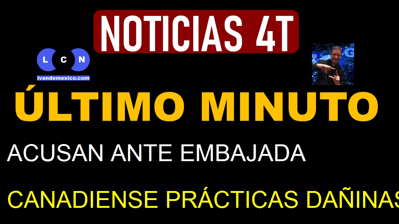 ACUSAN ANTE EMBAJADA CANADIENSE PRÁCTICAS DAÑINAS DE FIRMAS MINERAS