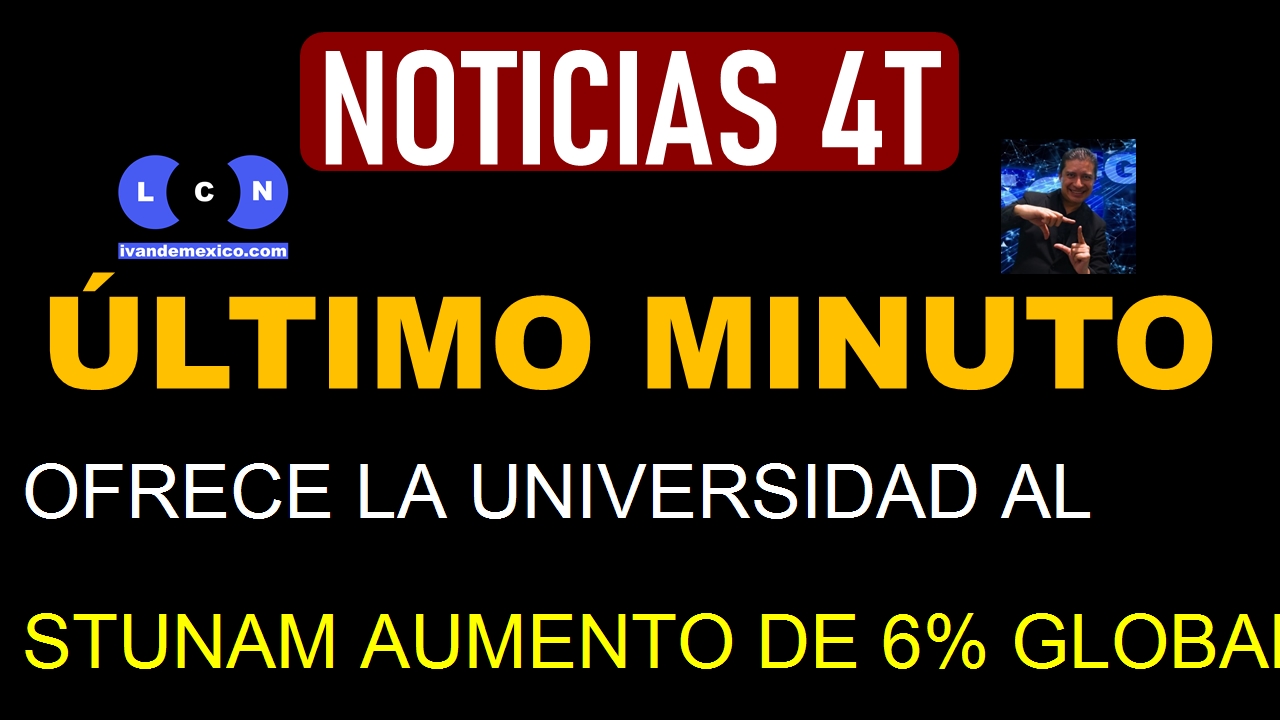 OFRECE LA UNIVERSIDAD AL STUNAM AUMENTO DE 6% GLOBAL EN SALARIO Y PRESTACIONES