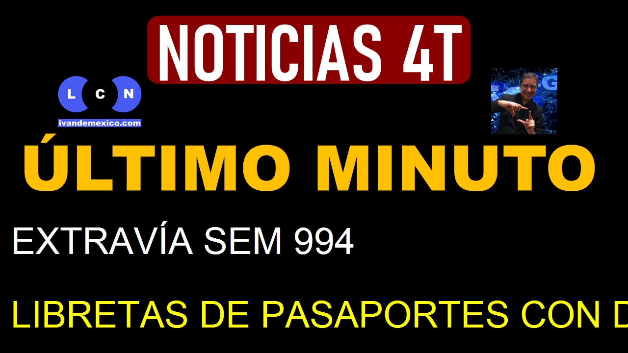 EXTRAVÍA SEM 994 LIBRETAS DE PASAPORTES CON DESTINO A TEXAS