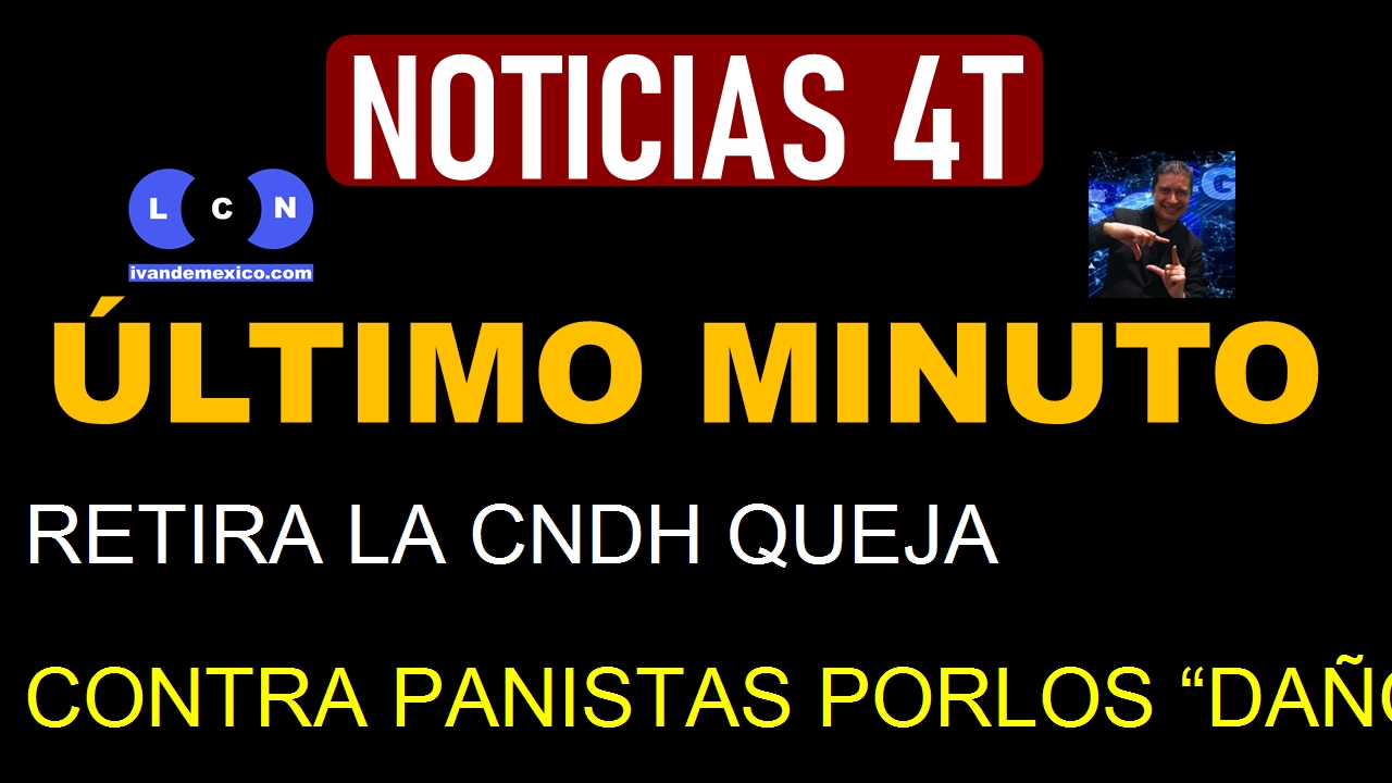 RETIRA LA CNDH QUEJA CONTRA PANISTAS PORLOS “DAÑOS” A SU SEDE