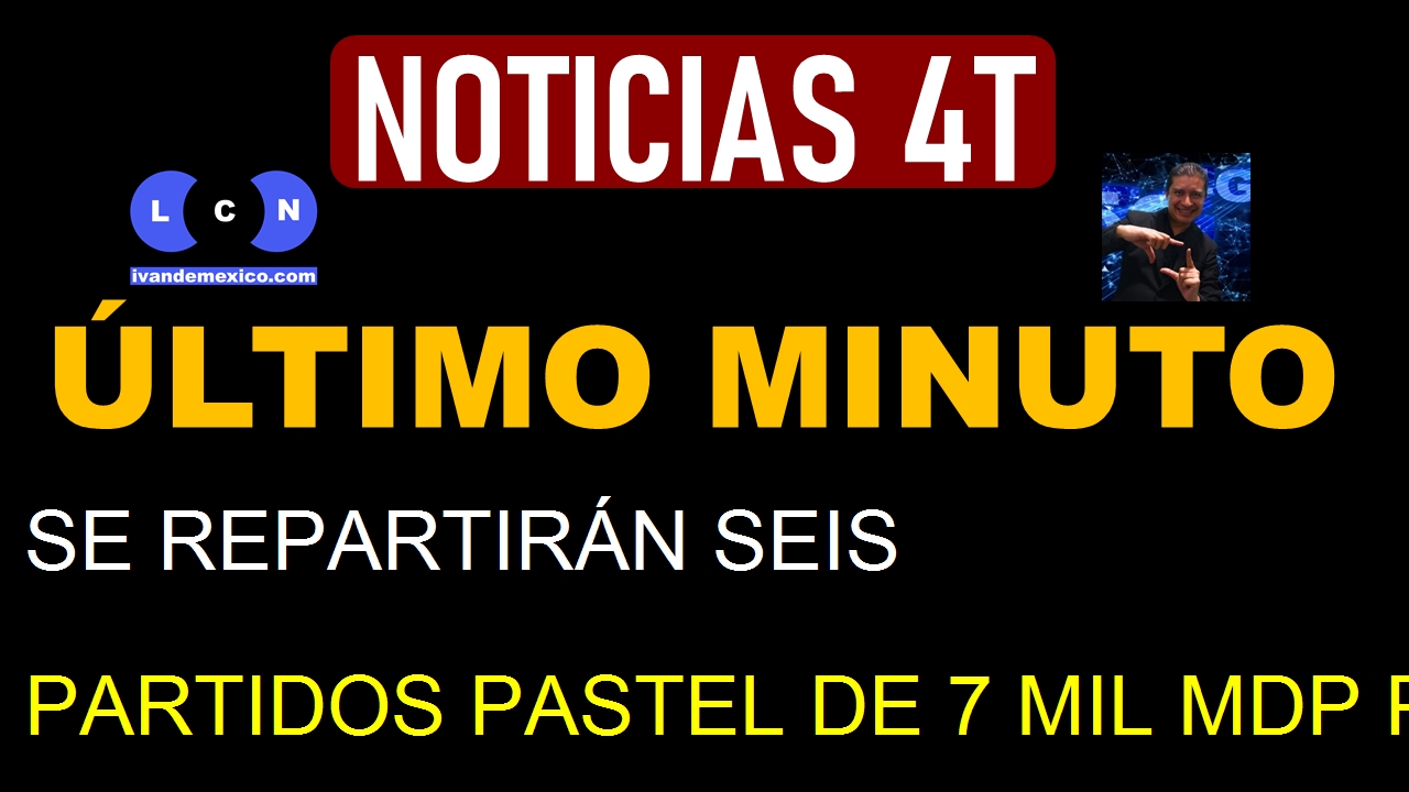 SE REPARTIRÁN SEIS PARTIDOS PASTEL DE 7 MIL MDP PARA 2025