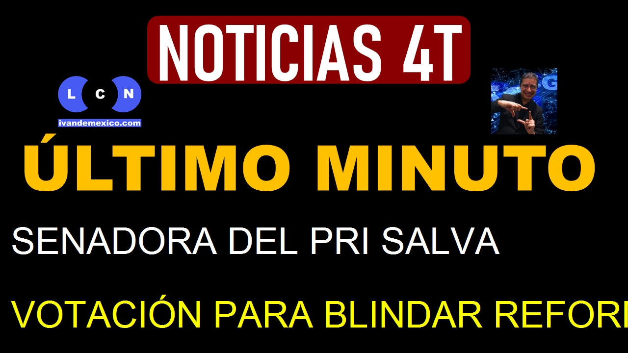 SENADORA DEL PRI SALVA VOTACIÓN PARA BLINDAR REFORMAS DE LA 4T