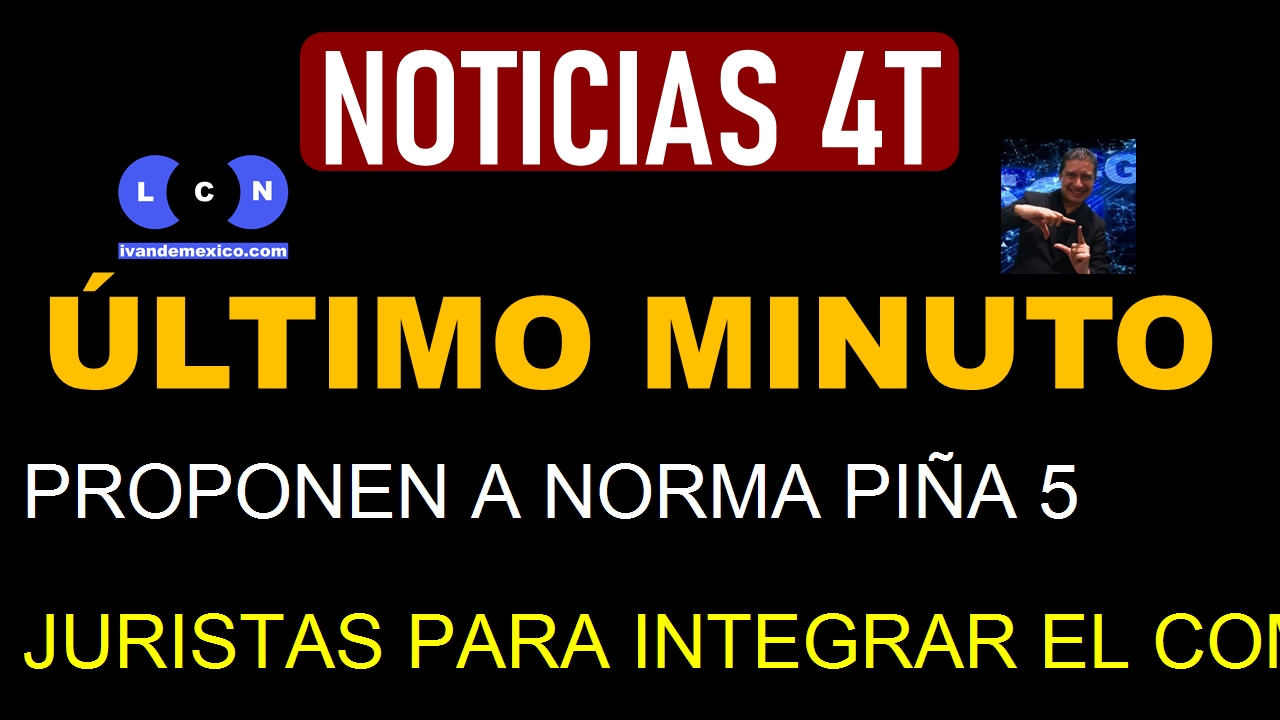 PROPONEN A NORMA PIÑA 5 JURISTAS PARA INTEGRAR EL COMITÉ DE EVALUACIÓN