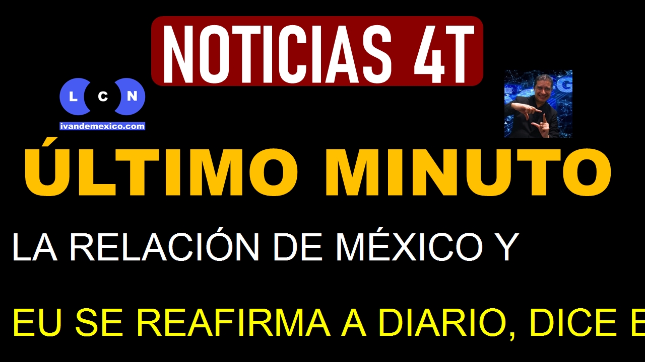 LA RELACIÓN DE MÉXICO Y EU SE REAFIRMA A DIARIO, DICE EMBAJADOR