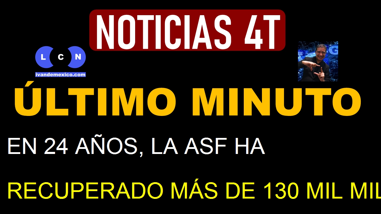 EN 24 AÑOS, LA ASF HA RECUPERADO MÁS DE 130 MIL MILLONES DE PESOS