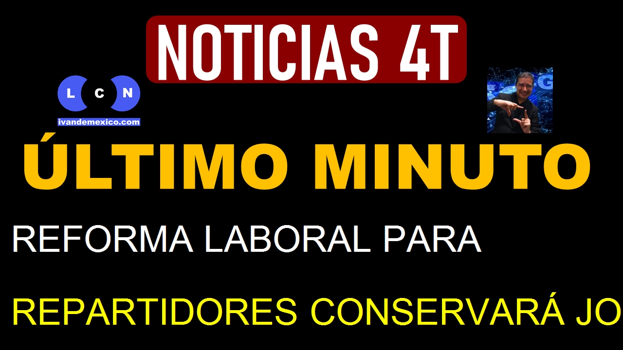 REFORMA LABORAL PARA REPARTIDORES CONSERVARÁ JORNADAS FLEXIBLES Y DARÁ SEGURIDAD SOCIAL: STPS