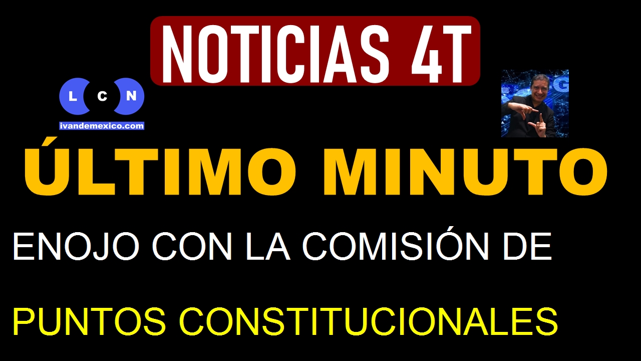 ENOJO CON LA COMISIÓN DE PUNTOS CONSTITUCIONALES