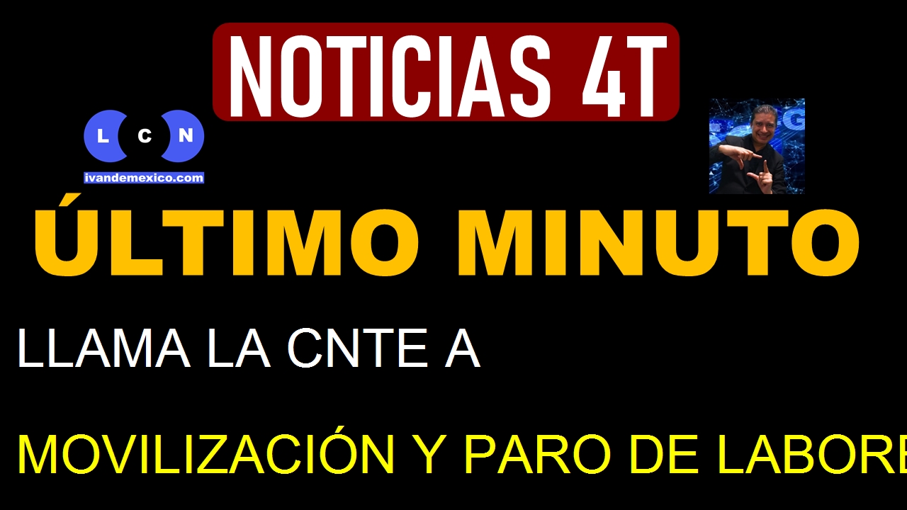 LLAMA LA CNTE A MOVILIZACIÓN Y PARO DE LABORES ESTE MIÉRCOLES