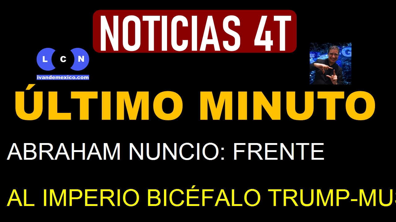 ABRAHAM NUNCIO: FRENTE AL IMPERIO BICÉFALO TRUMP-MUSK