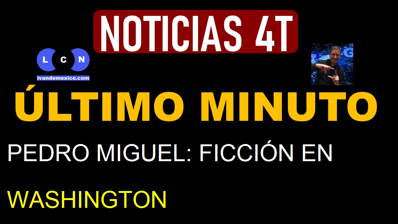 PEDRO MIGUEL: FICCIÓN EN WASHINGTON