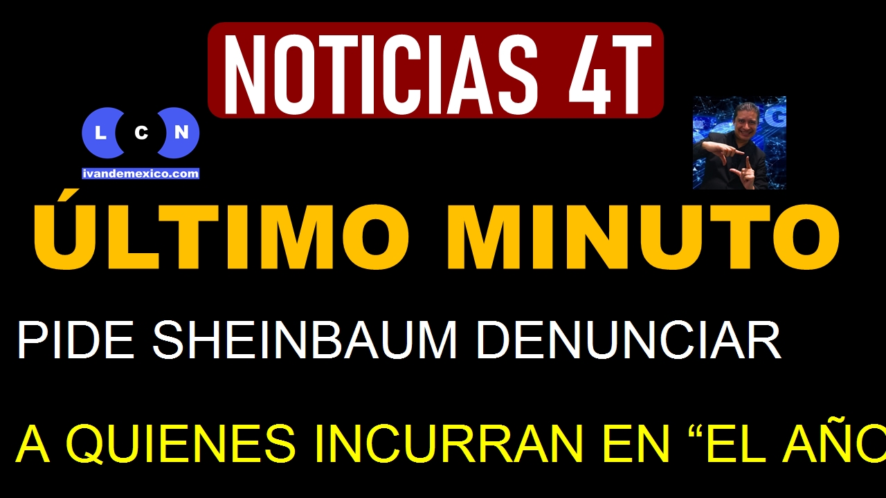 PIDE SHEINBAUM DENUNCIAR A QUIENES INCURRAN EN 'EL AÑO DE HIDALGO' EN EL PJF