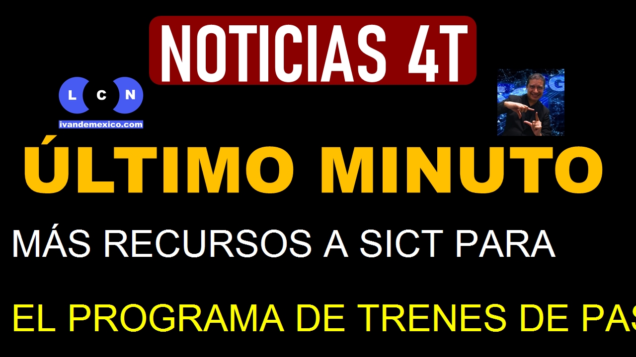 MÁS RECURSOS A SICT PARA EL PROGRAMA DE TRENES DE PASAJEROS