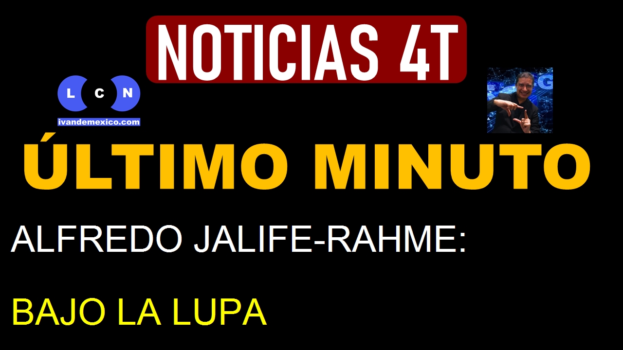 ALFREDO JALIFE-RAHME: BAJO LA LUPA