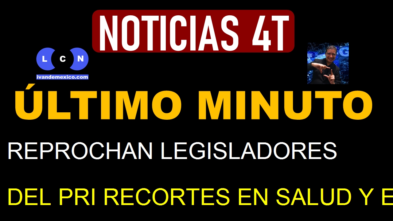 REPROCHAN LEGISLADORES DEL PRI RECORTES EN SALUD Y EDUCACIÓN