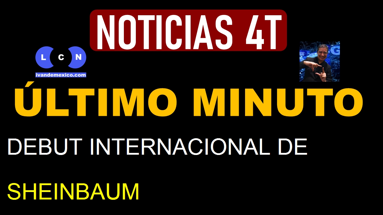 DEBUT INTERNACIONAL DE SHEINBAUM