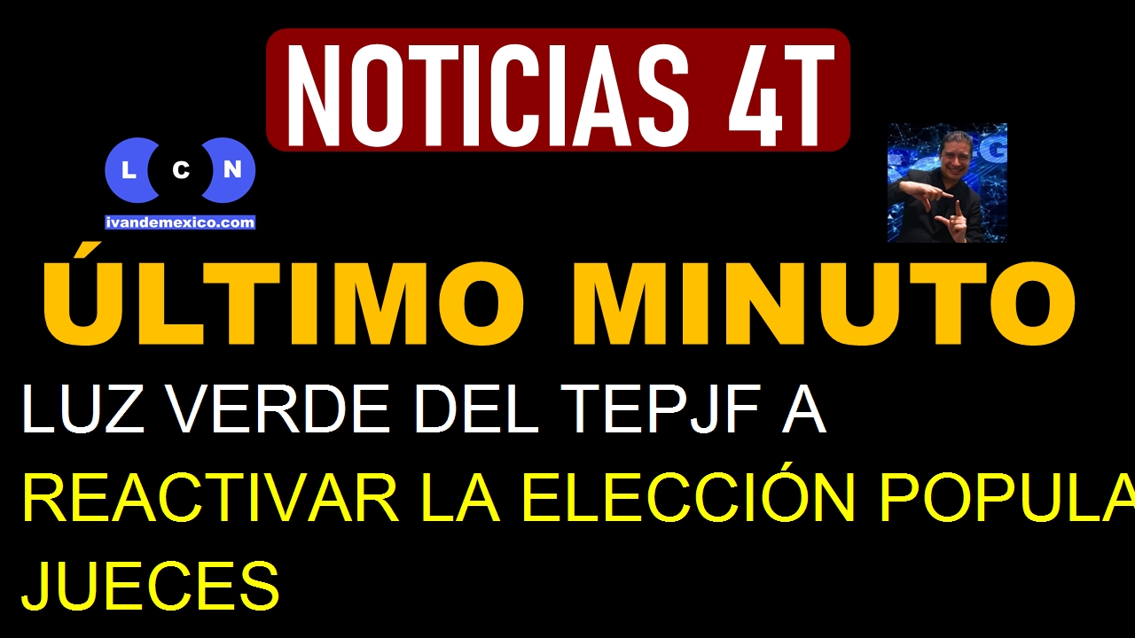 LUZ VERDE DEL TEPJF A REACTIVAR LA ELECCIÓN POPULAR DE JUECES