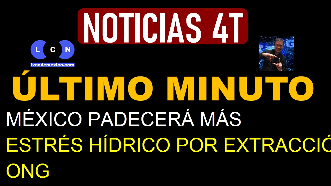MÉXICO PADECERÁ MÁS ESTRÉS HÍDRICO POR EXTRACCIÓN DE PETRÓLEO: ONG