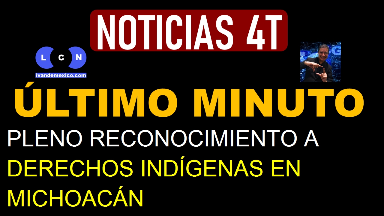 PLENO RECONOCIMIENTO A DERECHOS INDÍGENAS EN MICHOACÁN